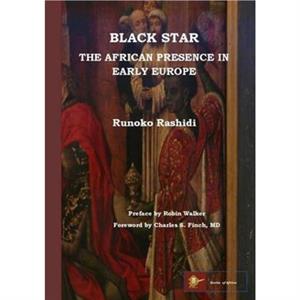 Black Star the African Presence in Early Europe by Runoko Rashidi