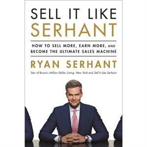 Sell It Like Serhant by Ryan Serhant