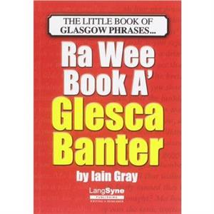 The Wee Book a Glesca Banter by Iain Gray