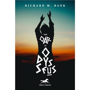 The Oar of Odysseus by Richard M. Bank