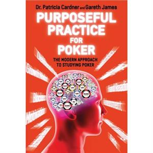 Purposeful Practice for Poker by Gareth James