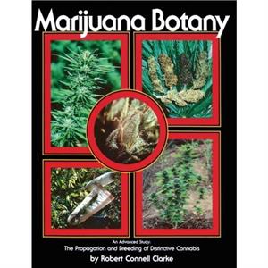 Marijuana Botany by Robert Connell Clarke