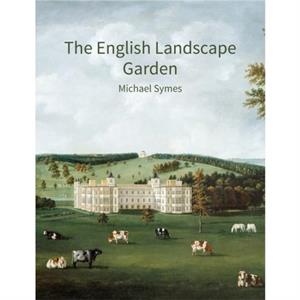 The English Landscape Garden by Michael Symes