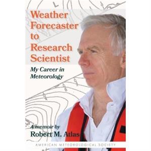 Weather Forecaster to Research Scientist  My Career in Meteorology by Dave Jones