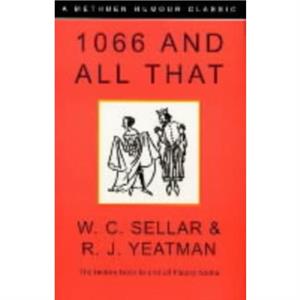 1066 and All That by W C Sellar