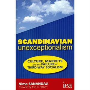 Scandinavian Unexceptionalism by Nima Sanandaji