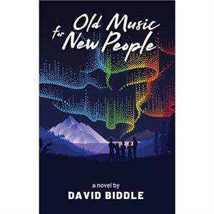 Old Music for New People by David Biddle