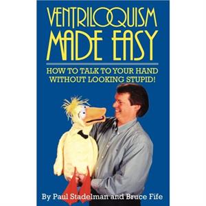 Ventriloquism Made Easy 2nd Edition by Fife & Dr Bruce & ND