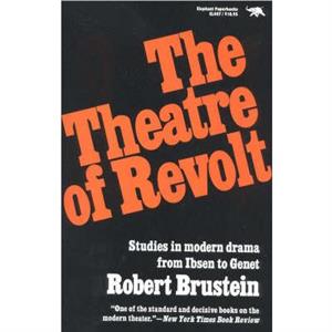 The Theatre of Revolt by Robert Brustein