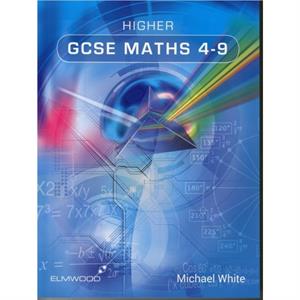 Higher GCSE Maths 49 by Michael White