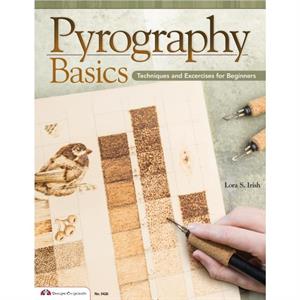 Pyrography Basics by Lora S. Irish