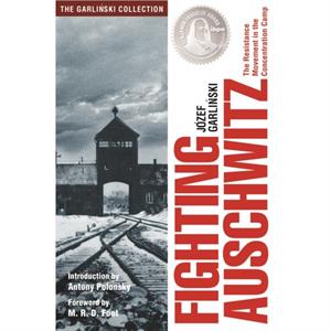 Fighting Auschwitz by Jozef Garlinski