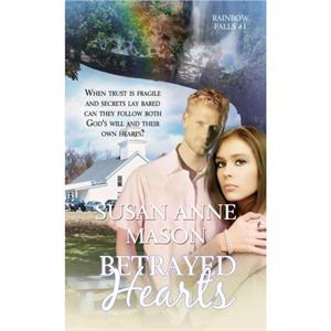 Betrayed Hearts by Susan Anne Mason