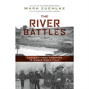 The River Battles by Mark Zuehlke