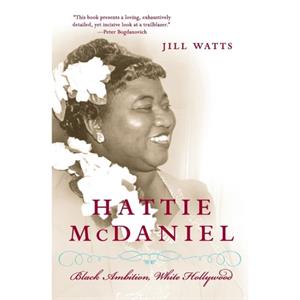 Hattie McDaniel by Jill Watts