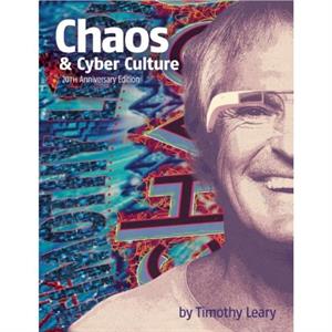 Chaos and Cyber Culture by Timothy Leary