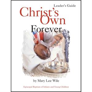 Christs Own Forever by Mary Lee Wile