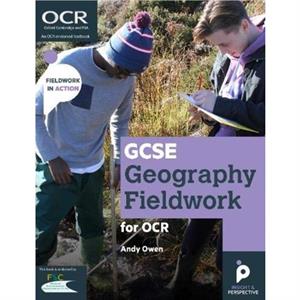 GCSE Geography Fieldwork for OCR by Andy Owen