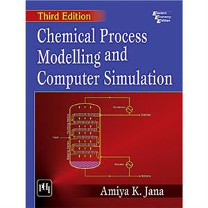 Chemical Process Modelling And Computer Simulation by Amiya K. Jana