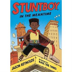 Stuntboy In The Meantime by Jason Reynolds