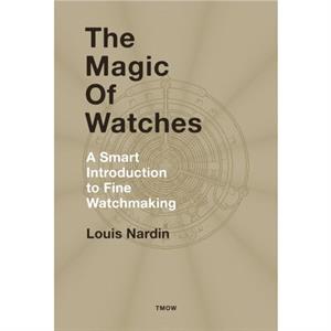 The Magic of Watches by Louis Nardin