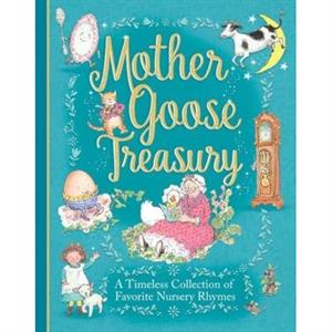 Mother Goose Treasury  A Beautiful Collection of Favorite Nursery Rhymes by Illustrated by Priscilla Lamont & Edited by Parragon Books & Edited by Cottage Door Press