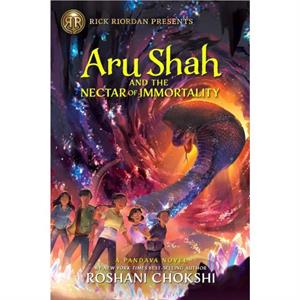 Aru Shah and the Nectar of Immortality a Pandava Novel Book 5  A Pandava Novel Book 5 by Roshani Chokshi