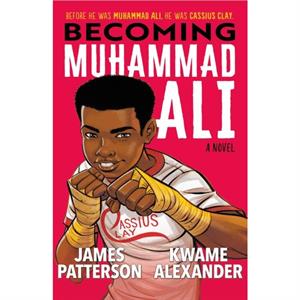 Becoming Muhammad Ali by Kwame Alexander