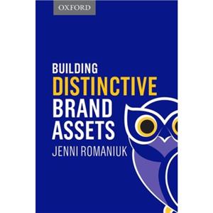 Building Distinctive Brand Assets by Romaniuk & Jenni Research Professor & Research Professor & auUniversity of South Australia