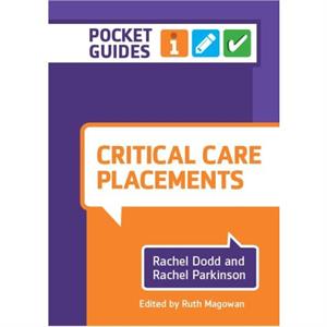 Critical Care Placements by Magowan & Ruth Senior lecturer & Queen Margaret University