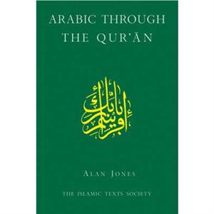 Arabic Through the Quran by Alan Jones