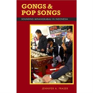 Gongs and Pop Songs by Jennifer A. Fraser