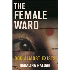 The Female Ward by Debalina Haldar