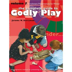 Godly Play Volume 7 by Jerome W. Berryman