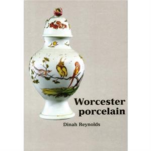 Worcester Porcelain by Dinah Reynolds