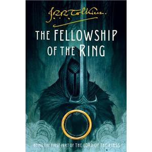 The Fellowship of the Ring 1  Being the First Part of the Lord of the Rings by J R R Tolkien