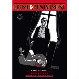 Crime and Punishment by Fyodor Dostoevsky