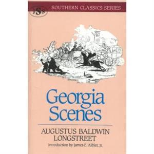 Georgia Scenes by Augustus Baldwin Longstreet