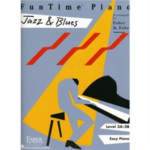 Funtime Piano Jazz amp Blues Level 3a3b  Level 3a3b by Created by Nancy Faber & Created by Randall Faber