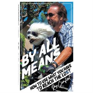 By All Means by Ray Comfort