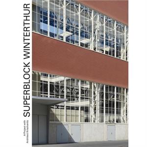 Superblock Winterthur  A Project with Architect Krischanitz by Axel Simon