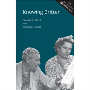 Knowing Britten by Steuart Bedford