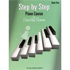 Step by Step Piano Course  Book 2 by Edna Mae Burnam