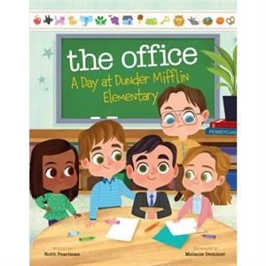 The Office A Day at Dunder Mifflin Elementary by Pearlman & Robb