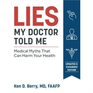 Lies My Doctor Told Me by Ken Berry