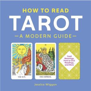 How to Read Tarot by Jessica Wiggan