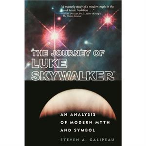 The Journey of Luke Skywalker by Steven A. Galipeau