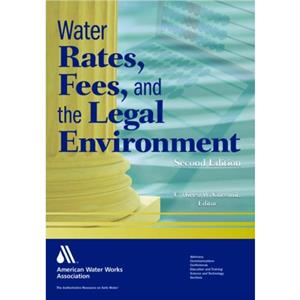 Water Rates Fees and the Legal Environment by C. W. Cornelis Waltherus Corssmit