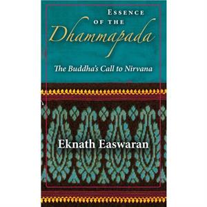 Essence of the Dhammapada by Eknath Easwaran