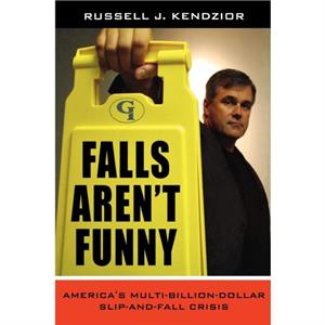 Falls Arent Funny by Russell J. Kendzior